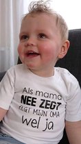 Shirtje Als mama nee zegt zegt oma wel ja | lange mouw| wit| maat 86-92