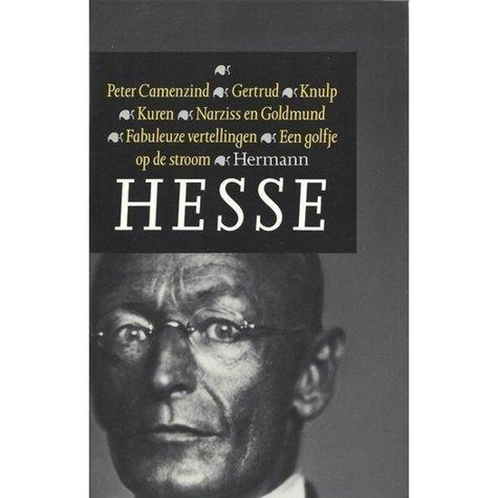 Livre "Hesse" avec un portrait en noir et blanc de Hermann Hesse et les titres : Peter Camenzind, Gertrud, Knulp, Kuren, Narziss en Goldmund, Fabuleuze vertellingen, Een golfje op de stroom.
