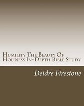 Humility The Beauty Of Holiness In-Depth Bible Study