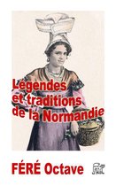 Légendaire normand - Légendes et traditions de la Normandie