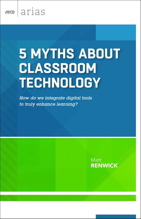 ASCD Arias - 5 Myths About Classroom Technology - cover