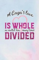 A Gaga's Love Is Whole No Matter How Many Time Divided