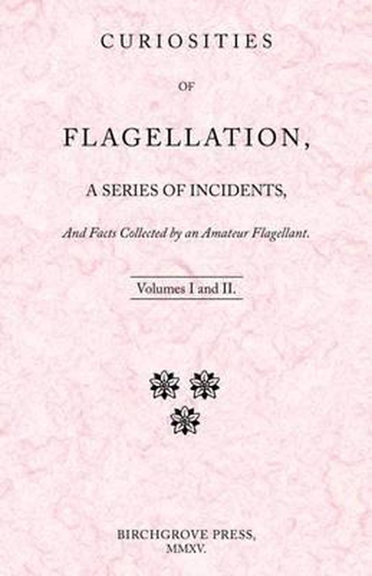Curiosities of Flagellation, a Series of Incidents, And Fact ... - cover