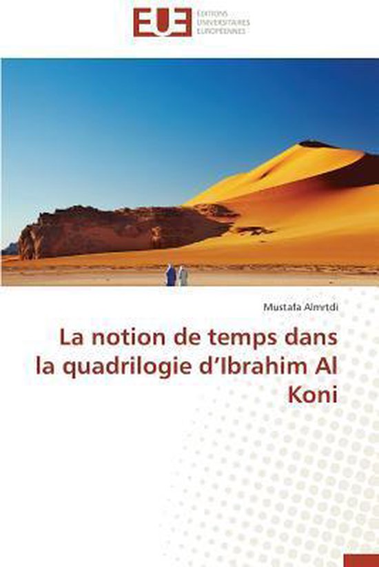 Omn.Univ.Europ.-La Notion de Temps Dans La Quadrilogie d'Ibrahim Al Koni