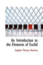 An Introduction to the Elements of Euclid