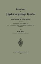 Sammlung Von Aufgaben Der Praktischen Geometrie Nebst Kurzer Anleitung Zur L sung Derselben