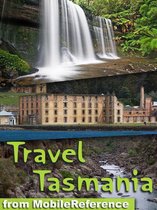Travel Tasmania, Australia: Illustrated Guide & Maps. Including Hobart and more