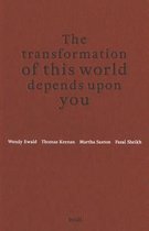 The Transformation of this World Depends Upon You