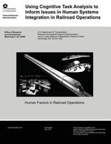 Using Cognitive Task Analysis to Inform Issues in Human Systems Integration in Railroad Operations