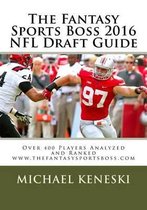 The Fantasy Sports Boss 2016 NFL Draft Guide