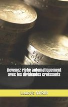 Devenez Riche Automatiquement Avec Les Dividendes Croissants