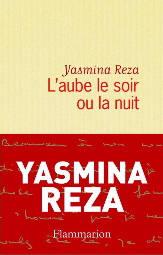 Livre 'L'aube le soir ou la nuit' de Yasmina Reza, avec des lettres rouges sur fond rouge avec écriture manuscrite.