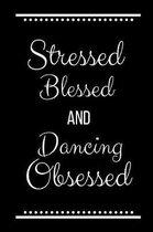 Stressed Blessed Dancing Obsessed