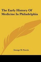 The Early History of Medicine in Philadelphia