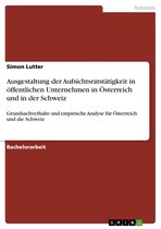 Ausgestaltung der Aufsichtsratstätigkeit in öffentlichen Unternehmen in Österreich und in der Schweiz