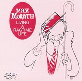 Max Morath - Living A Ragtime Life Max Morath Piano And Vocals (CD)