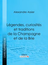 Légendes, curiosités et traditions de la Champagne et de la Brie