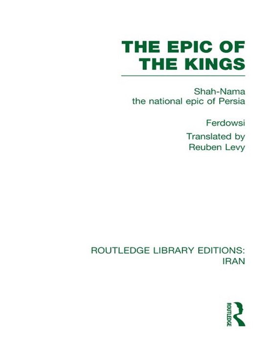 Routledge Library Editions: Iran - The Epic of the Kings (RL ... - cover