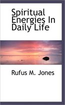 Spiritual Energies in Daily Life