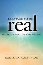 Courage to Be Real