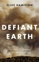Defiant Earth The Fate of Humans in the Anthropocene