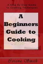 A Beginners Guide to Cooking