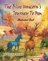 The Blue Unicorn's Journey To Osm Illustrated Chapter Book