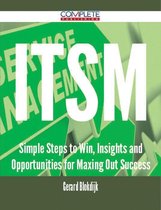ITSM - Simple Steps to Win, Insights and Opportunities for Maxing Out Success