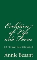 Evolution of Life and Form: (A Timeless Classic)