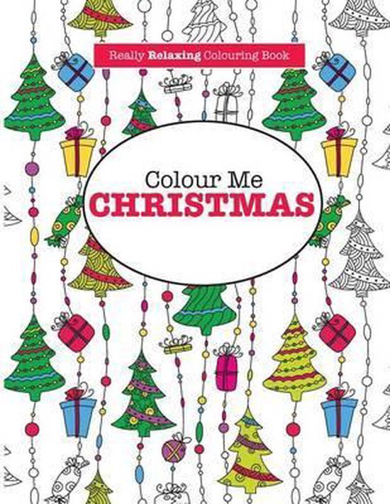 Colour Me Christmas ( A Really Relaxing Colouring Book), Elizabeth