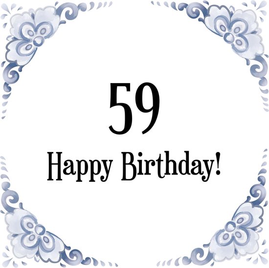 Verjaardag Tegeltje met Spreuk (59 jaar: Happy birthday! 59! + cadeau verpakking & plakhanger