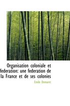 Organisation Coloniale Et F D Ration