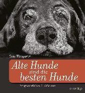 Alte Hunde sind die besten Hunde