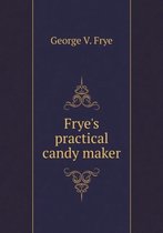 Frye's practical candy maker