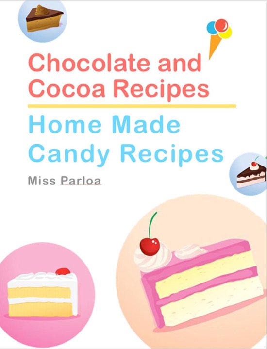 Chocolate and Cocoa Recipes and Home Made Candy Recipes - cover