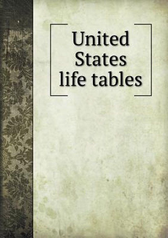 United States Life Tables, James Waterman Glover 9785518666573
