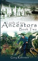 Lands of Our Ancestors- Lands of our Ancestors Book Two