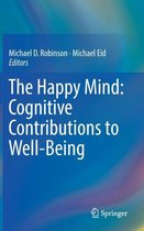 The Happy Mind: Cognitive Contributions to Well-Being