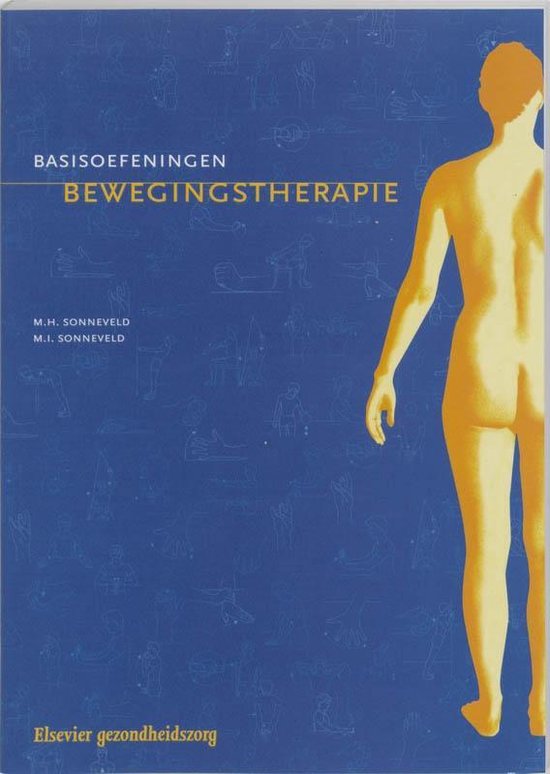 Cover van het boek 'Basisoefeningen bewegingstherapie / druk 1' van M.I. Sonneveld en M.H. Sonneveld