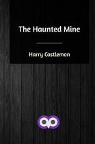 The Haunted Mine