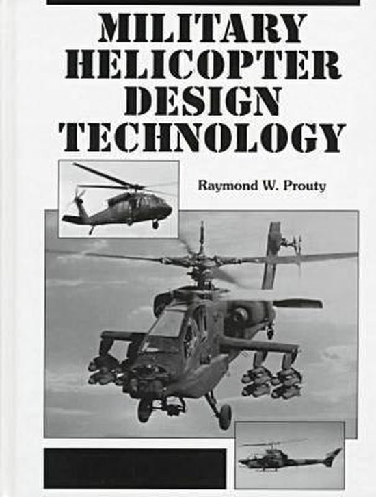 Military Helicopter Design Technology 9781575240671 Raymond W. Prouty Boeken