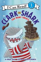 I Can Read 1 - Clark the Shark: Too Many Treats