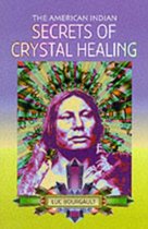 American Indian Secrets Crystal Healing