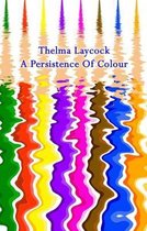 A Persistence Of Colour