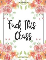 Fuck This Class