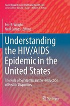 Social Disparities in Health and Health Care- Understanding the HIV/AIDS Epidemic in the United States
