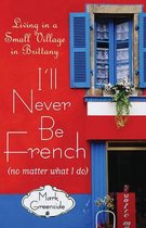 I'll Never Be French (no matter what I do)