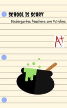 School is Scary 1 - Kindergarten Teachers Are Witches