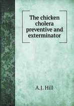 The chicken cholera preventive and exterminator