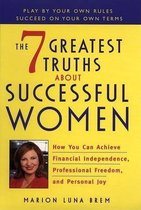 The 7 Greatest Truths about Highly Successful Women